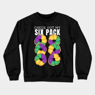 Check Out My King Cake Six-Pack - Funny Mardi Gras Costume Crewneck Sweatshirt